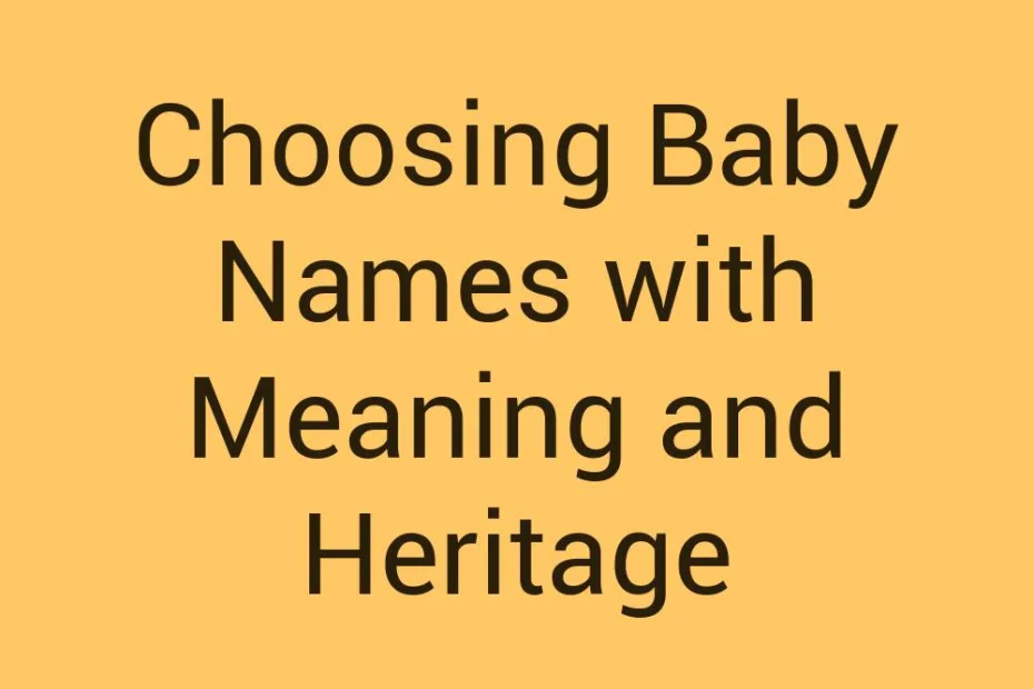 choosing-baby-names-with-meaning-and-heritage