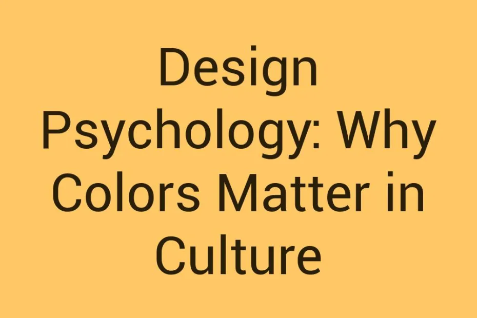 design-psychology-why-colors-matter-in-culture