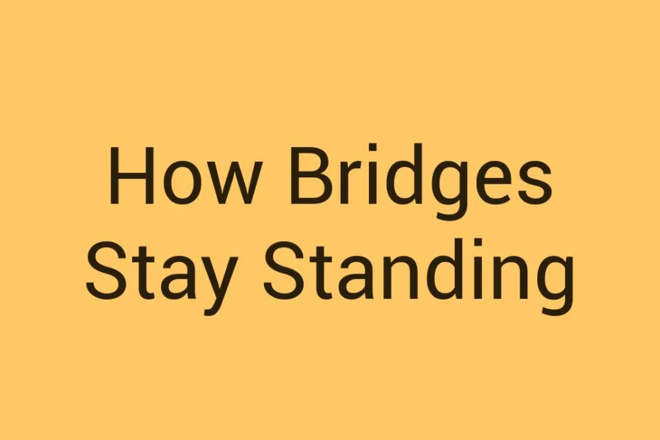 how-bridges-stay-standing