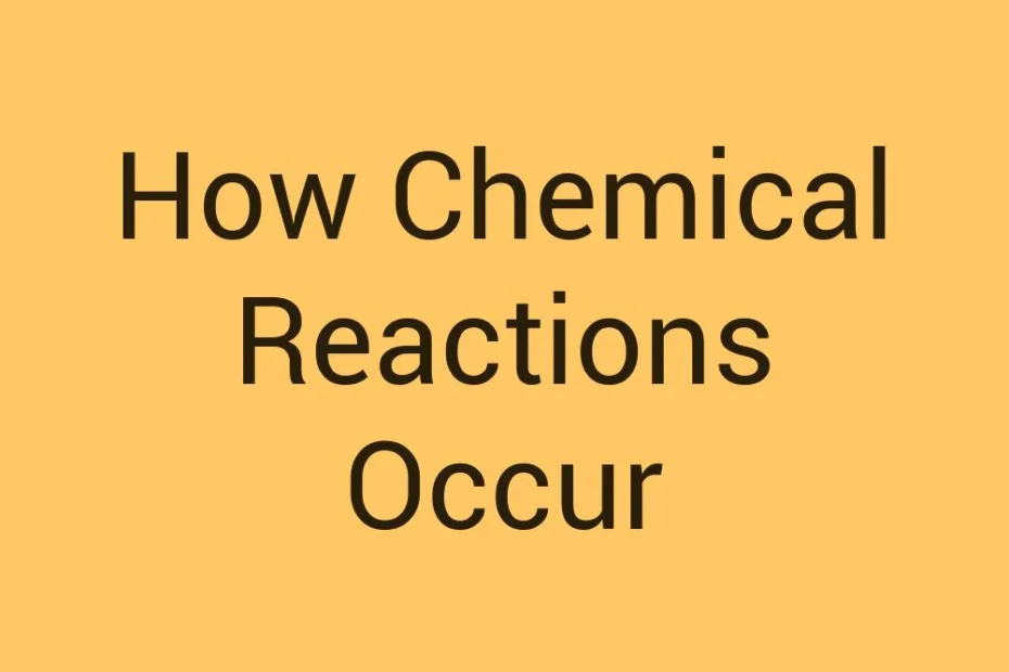 how-chemical-reactions-occur