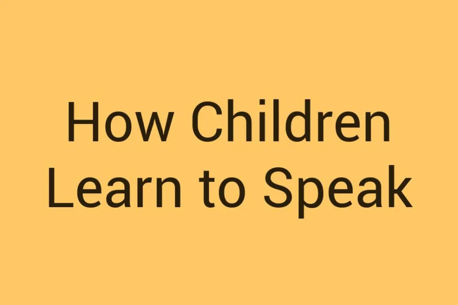 how-children-learn-to-speak