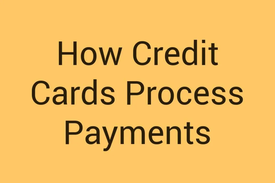 how-credit-cards-process-payments