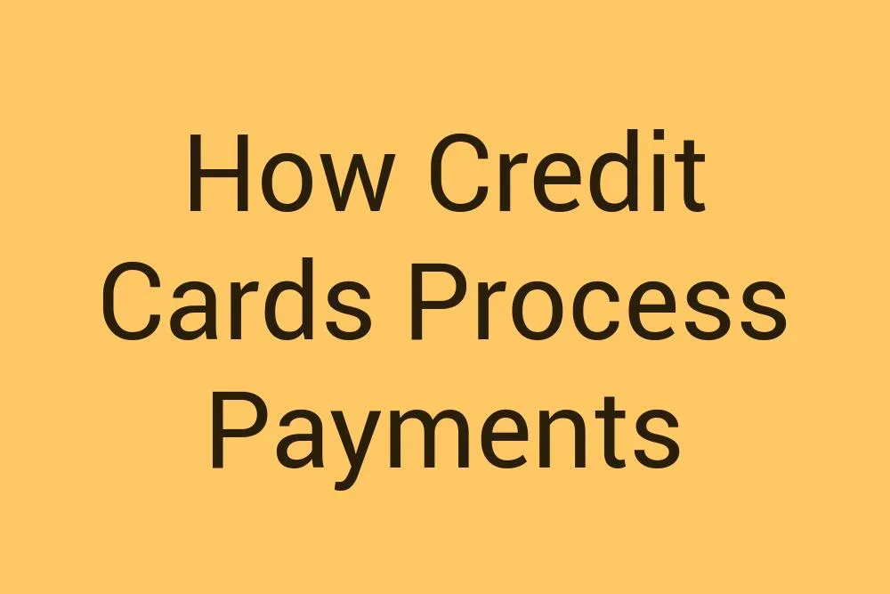 how-credit-cards-process-payments