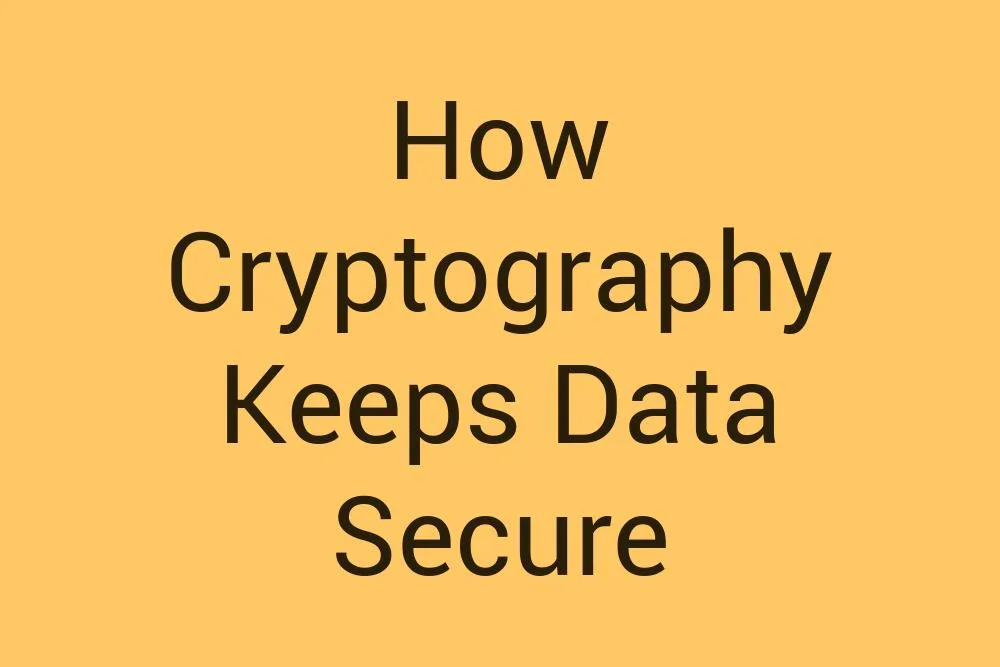 how-cryptography-keeps-data-secure