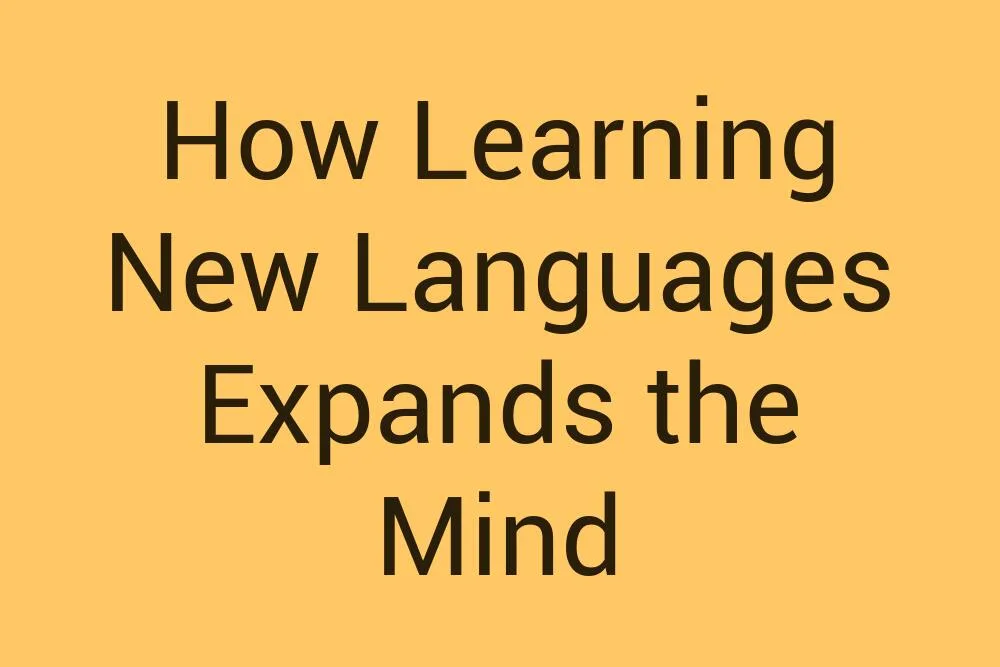 How Learning New Languages Expands the Mind - Infysia