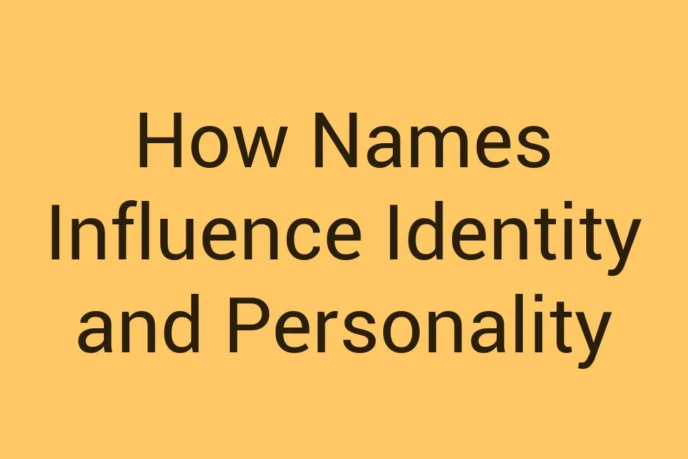 how-names-influence-identity-and-personality