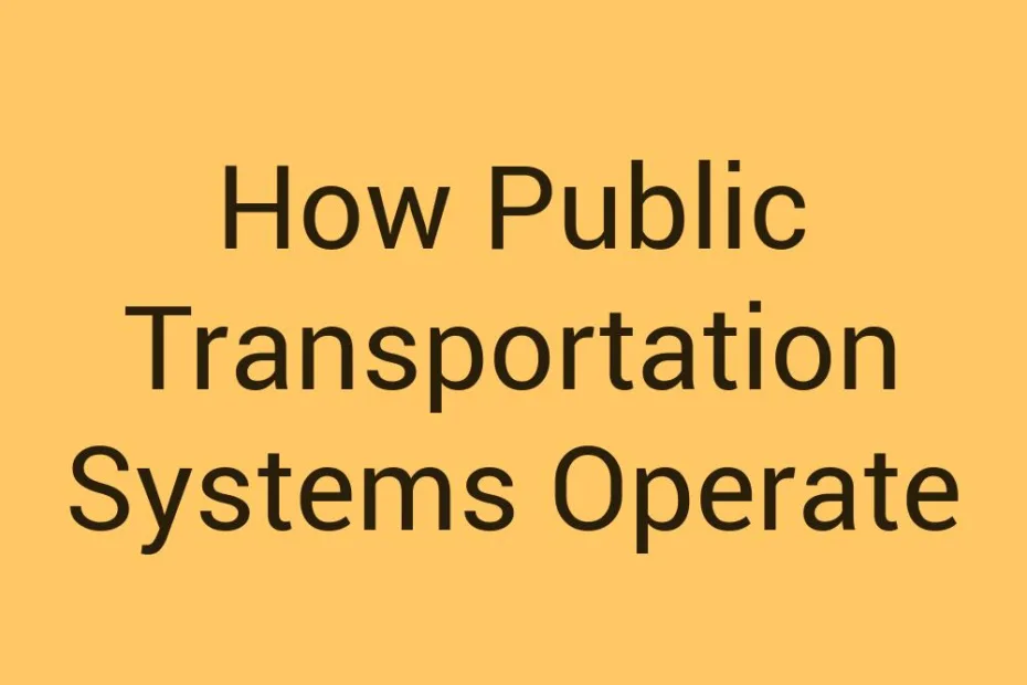 how-public-transportation-systems-operate