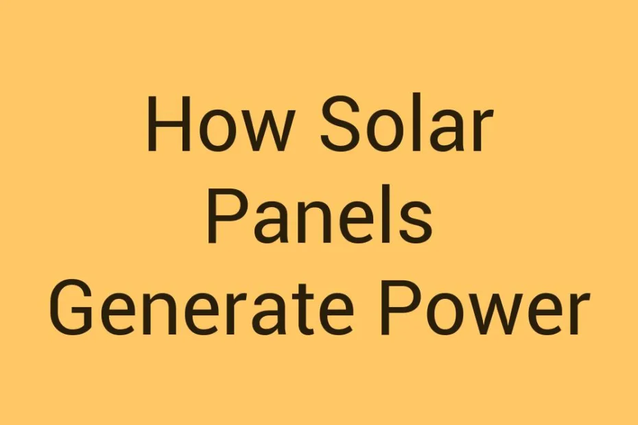 how-solar-panels-generate-power