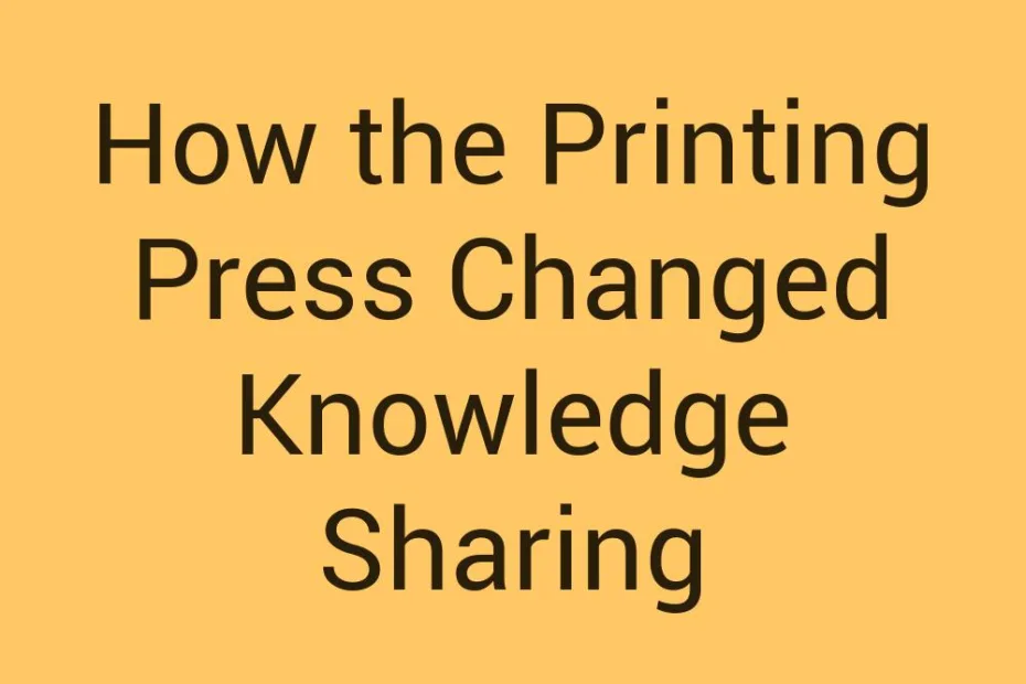 how-the-printing-press-changed-knowledge-sharing