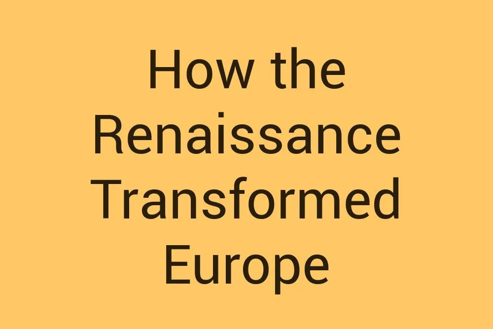how-the-renaissance-transformed-europe