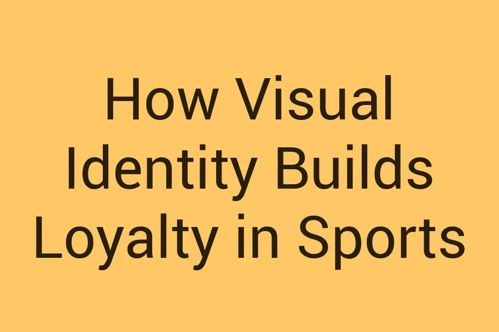 how-visual-identity-builds-loyalty-in-sports