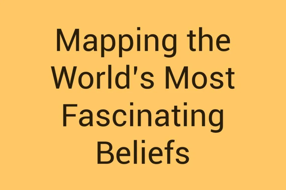mapping-the-worlds-most-fascinating-beliefs