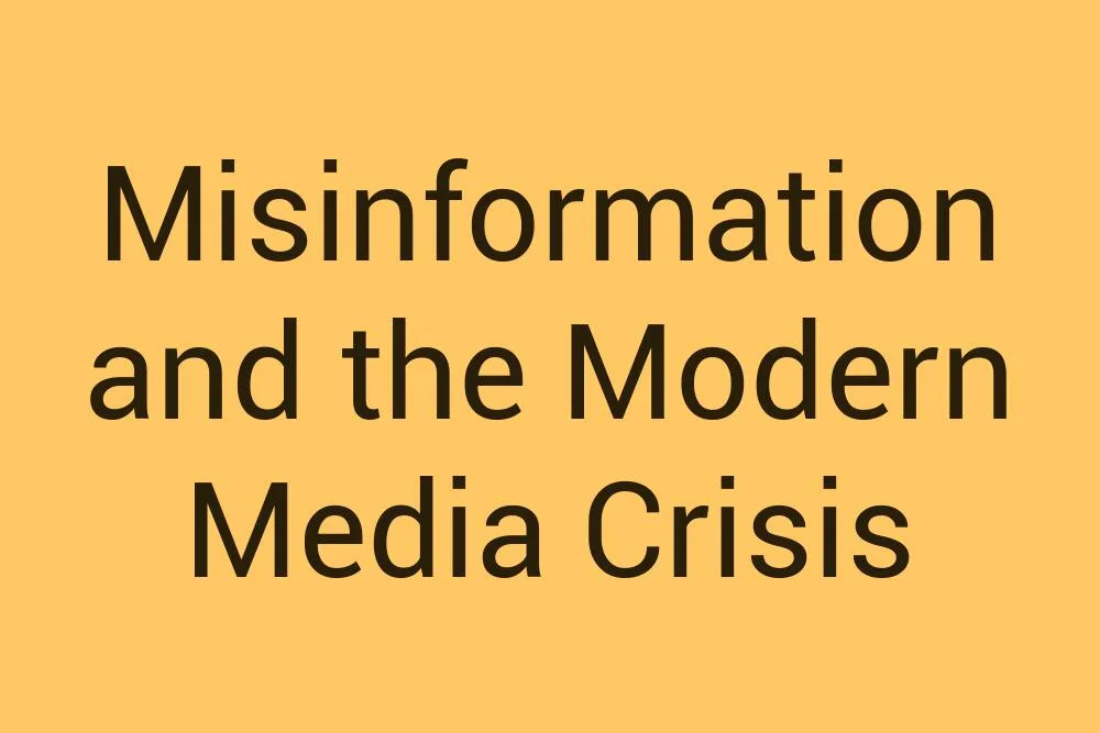 misinformation-and-the-modern-media-crisis