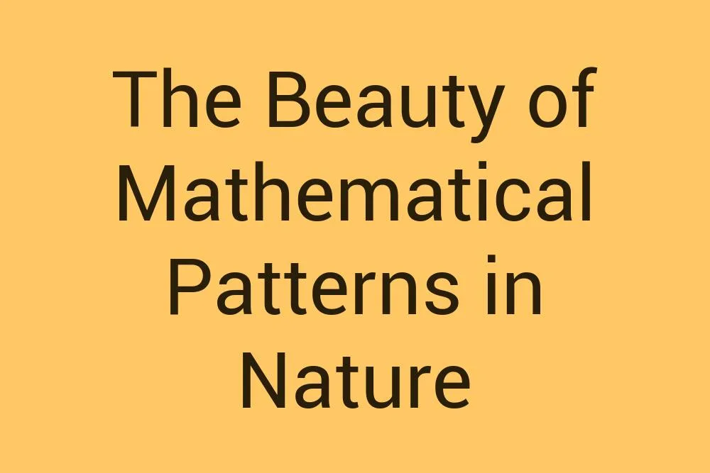 the-beauty-of-mathematical-patterns-in-nature