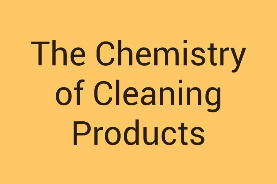 the-chemistry-of-cleaning-products
