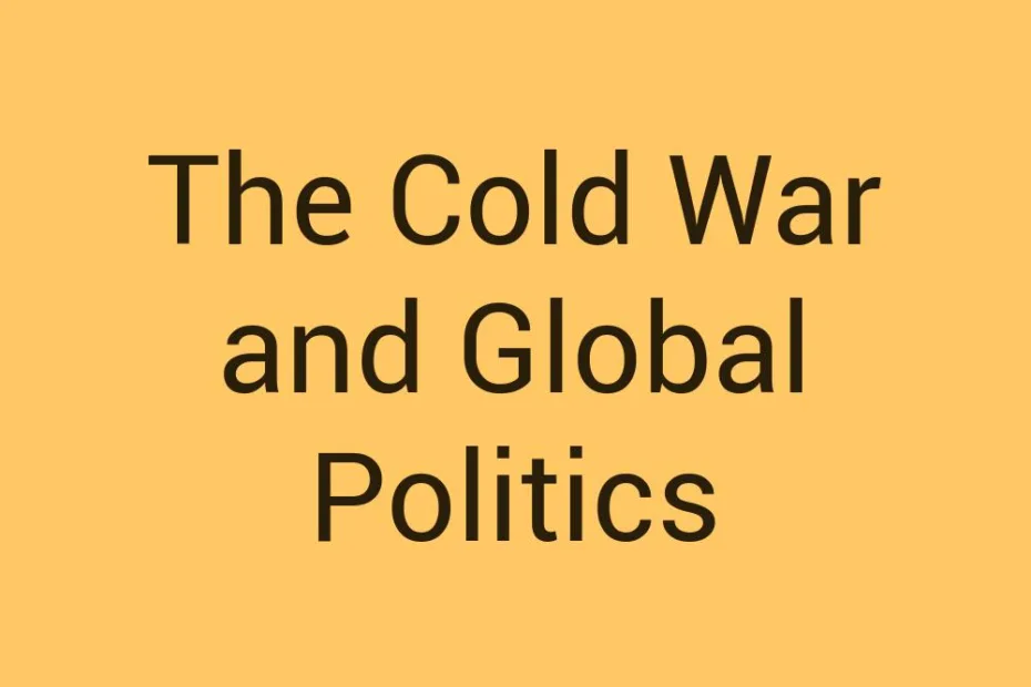 the-cold-war-and-global-politics