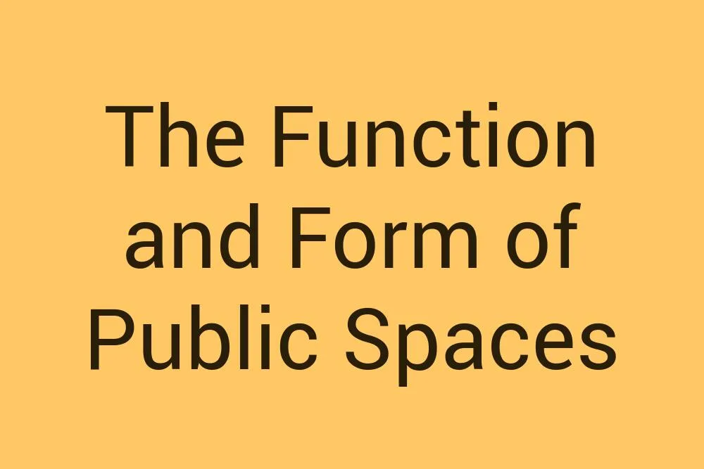 the-function-and-form-of-public-spaces