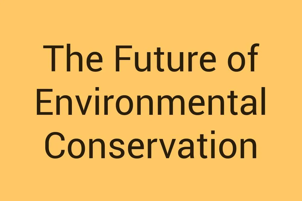 the-future-of-environmental-conservation