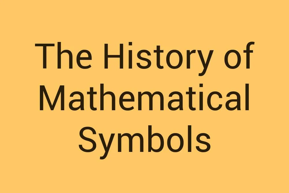 the-history-of-mathematical-symbols