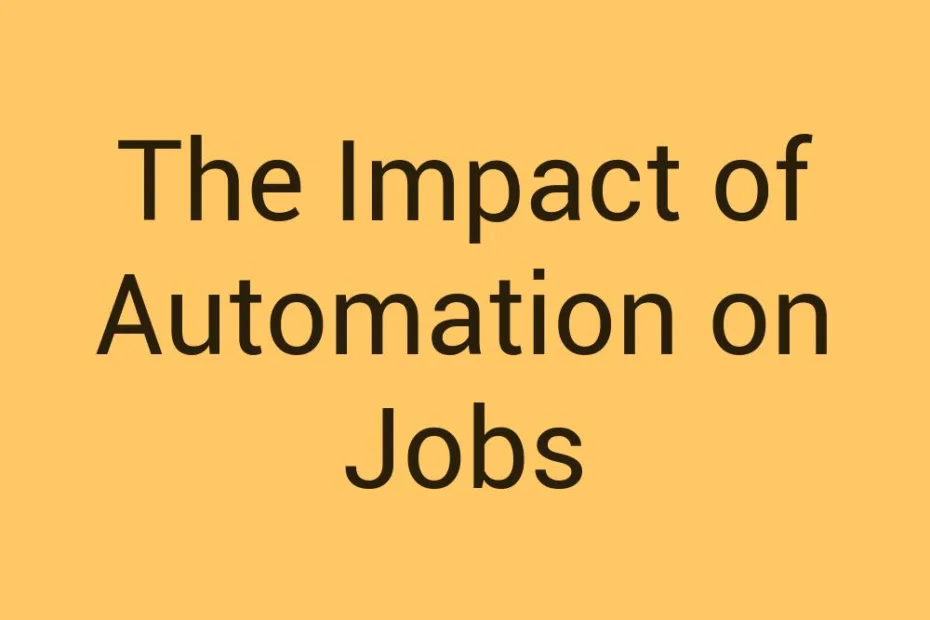 the-impact-of-automation-on-jobs