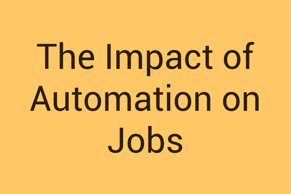 the-impact-of-automation-on-jobs