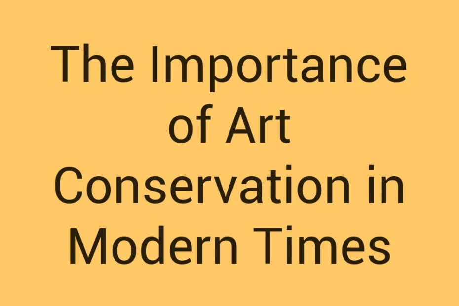 the-importance-of-art-conservation-in-modern-times