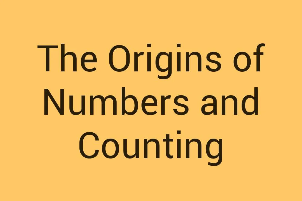 Numbers Script Origin The Origins of Numbers and Counting - Infysia