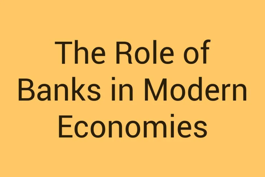 the-role-of-banks-in-modern-economies