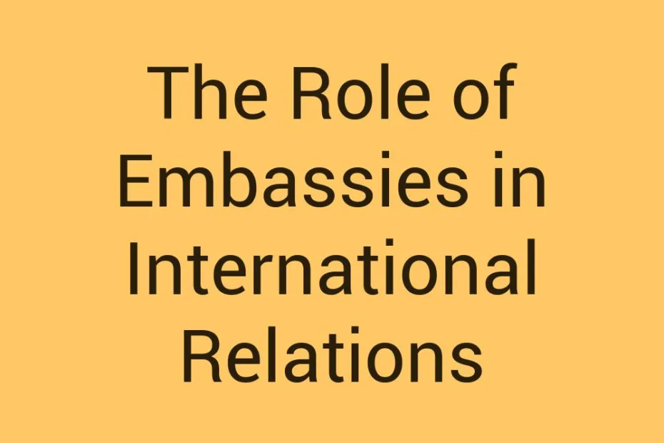 the-role-of-embassies-in-international-relations
