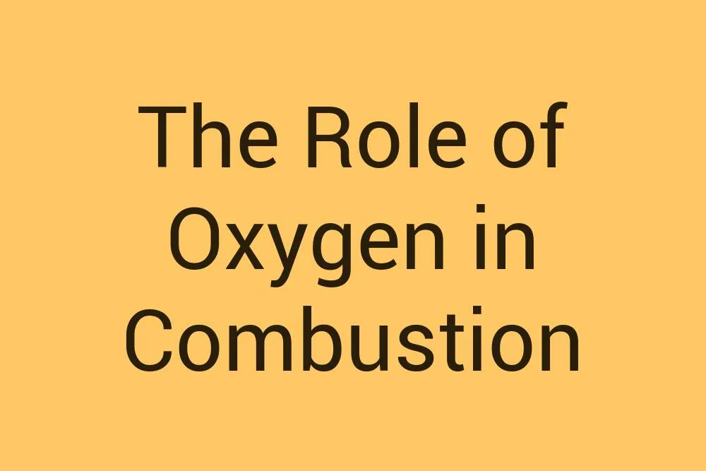 the-role-of-oxygen-in-combustion