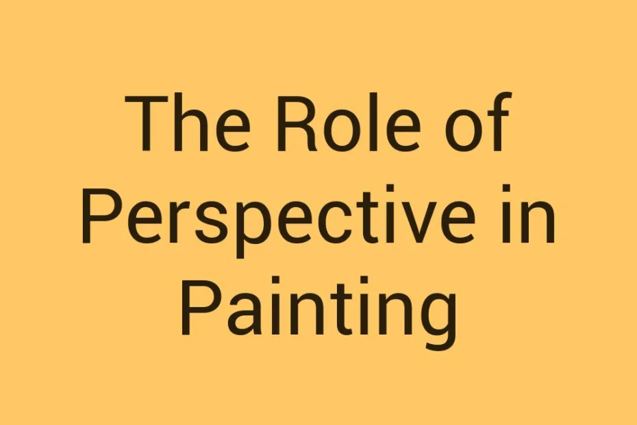 the-role-of-perspective-in-painting