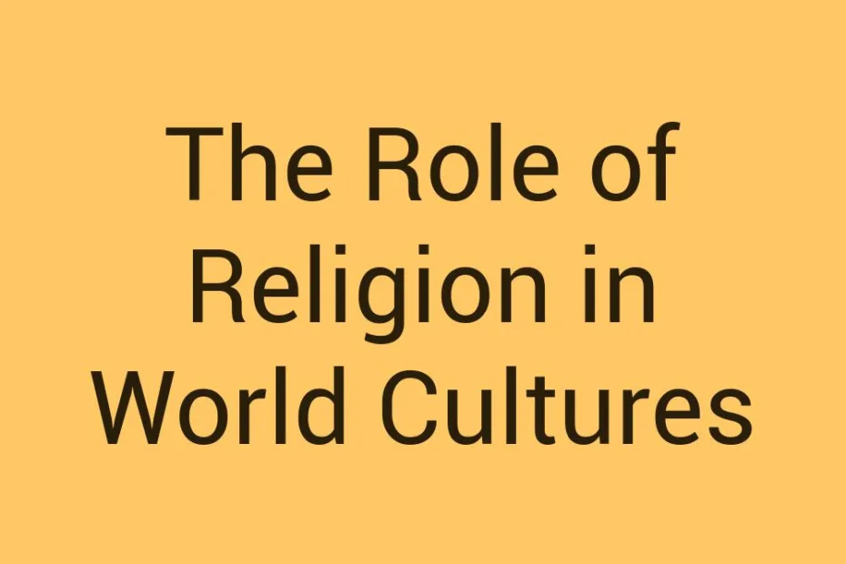 the-role-of-religion-in-world-cultures