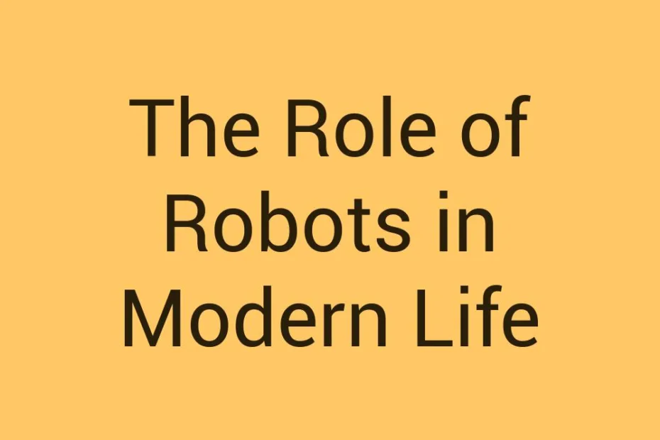 the-role-of-robots-in-modern-life