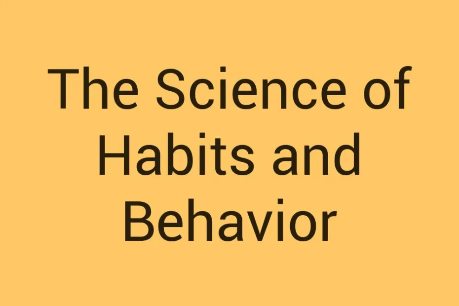 the-science-of-habits-and-behavior