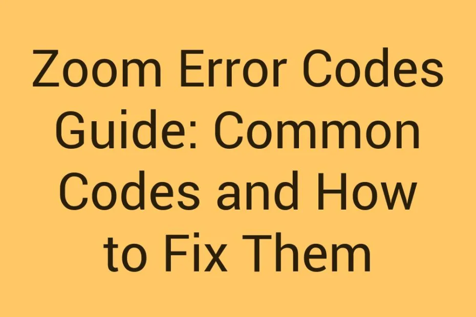 Zoom Error Codes Guide Common Codes And How To Fix Them