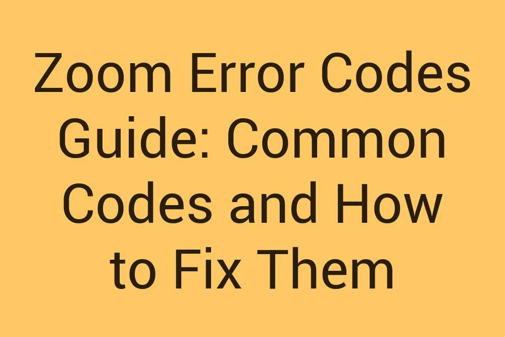 Zoom Error Codes Guide Common Codes And How To Fix Them