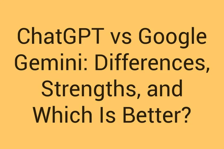 Chatgpt Vs Google Gemini Differences Strengths And Which Is Better