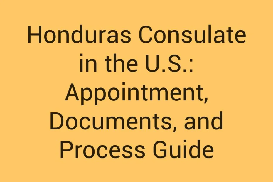 Honduras Consulate In The U S Appointment Documents And Process Guide