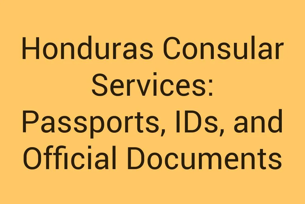 Honduras Consular Services Passports Ids And Official Documents