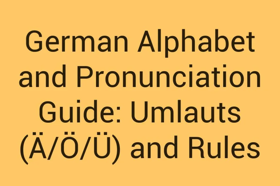 German Alphabet And Pronunciation Guide Umlauts A O U And Rules