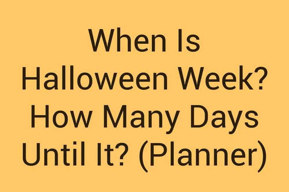 When Is Halloween Week How Many Days Until It Planner