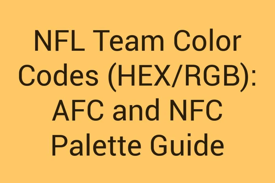 Nfl Team Color Codes Hex Rgb Afc And Nfc Palette Guide