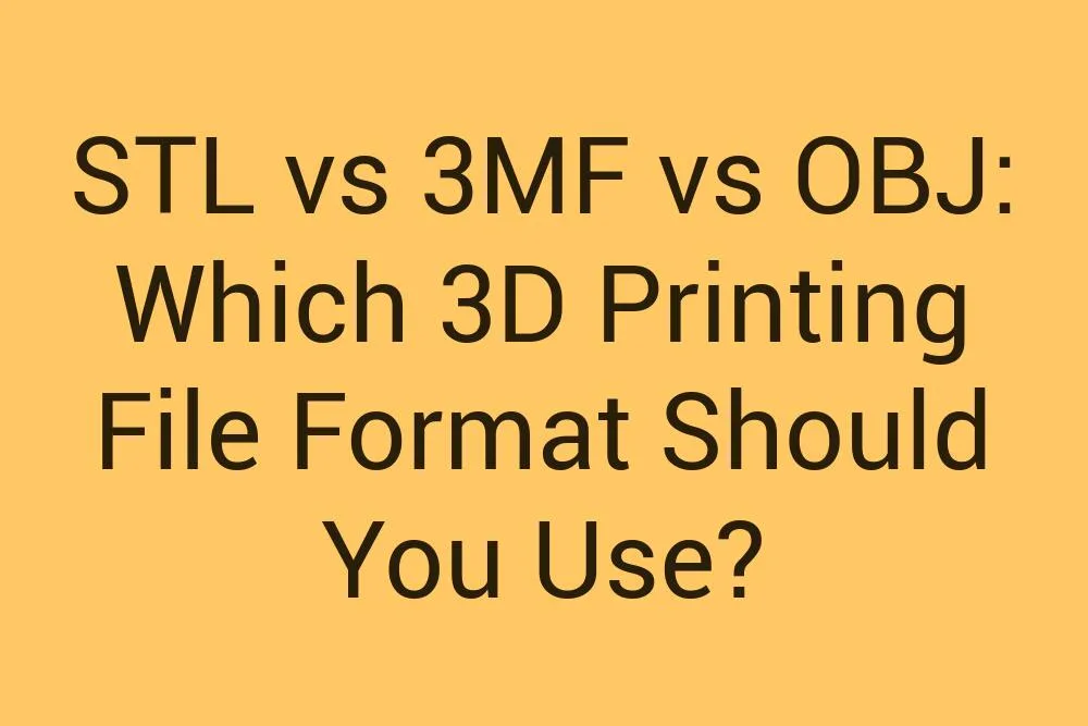 Stl Vs 3Mf Vs Obj Which 3D Printing File Format Should You Use