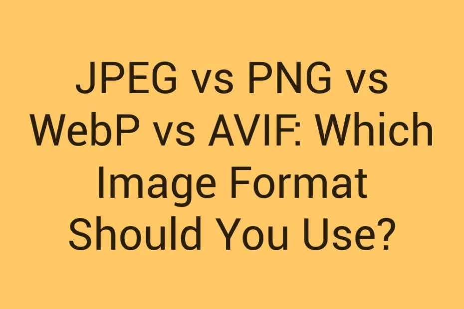 Jpeg Vs Png Vs Webp Vs Avif Which Image Format Should You Use