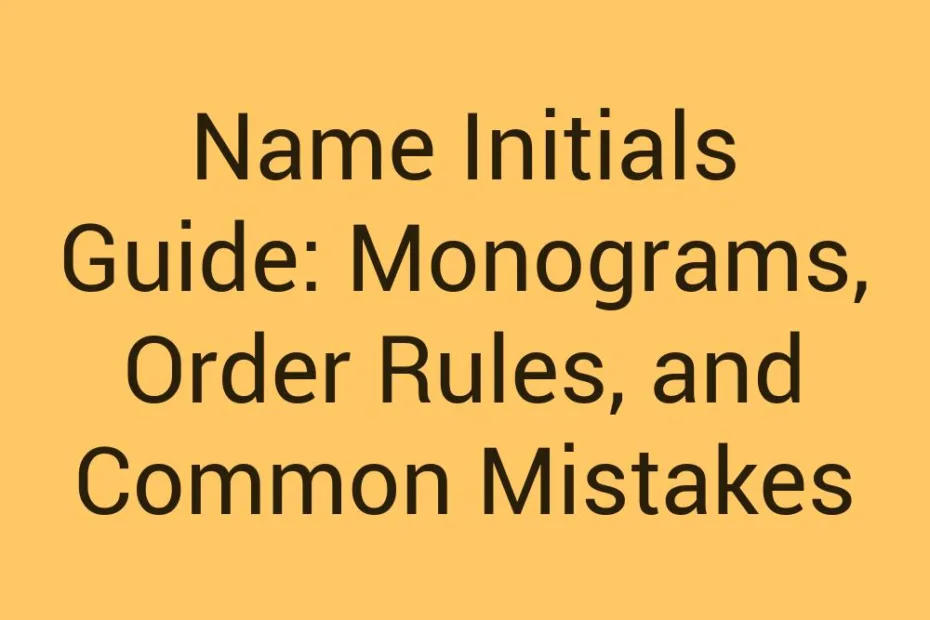 Name Initials Guide Monograms Order Rules And Common Mistakes