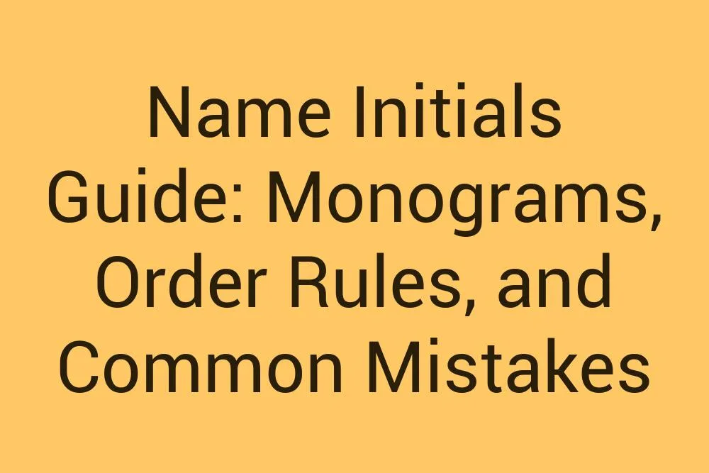 Name Initials Guide Monograms Order Rules And Common Mistakes