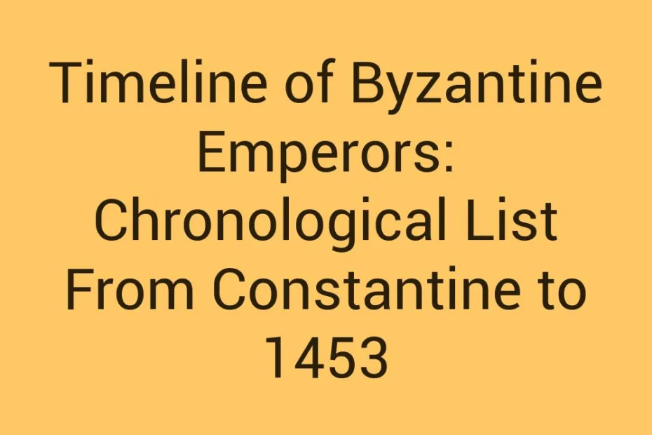 Timeline Of Byzantine Emperors Chronological List From Constantine To 1453