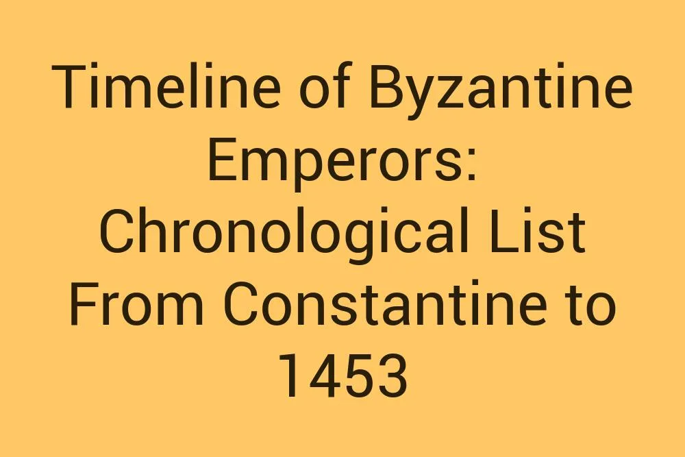 Timeline Of Byzantine Emperors Chronological List From Constantine To 1453