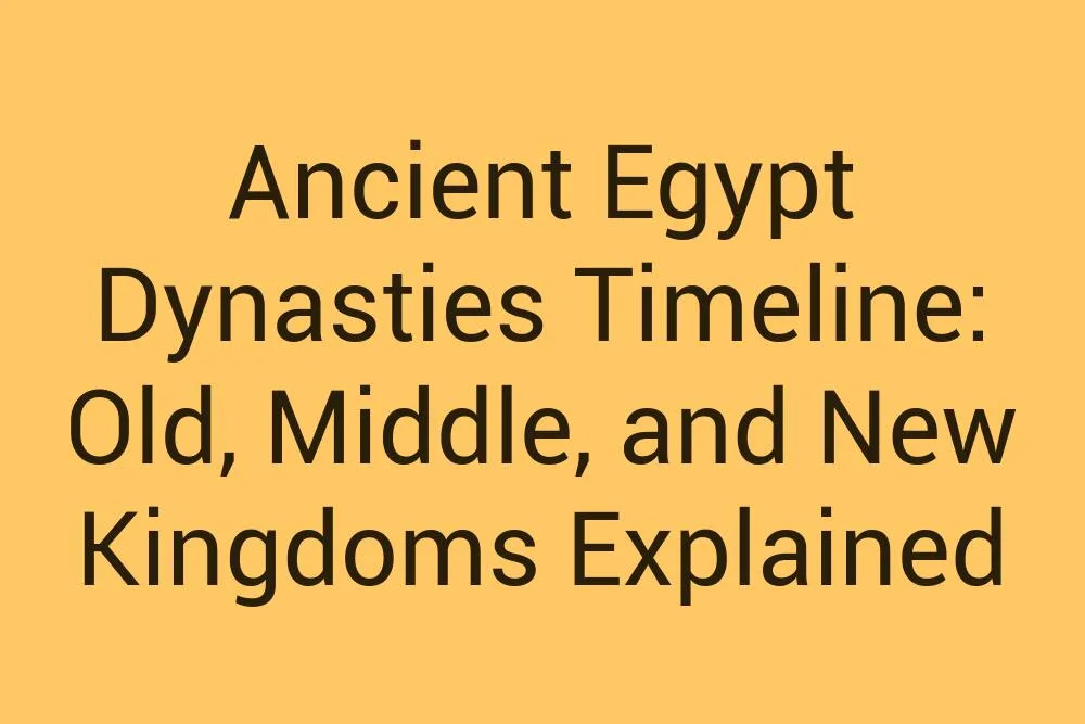 Ancient Egypt Dynasties Timeline Old Middle And New Kingdoms Explained