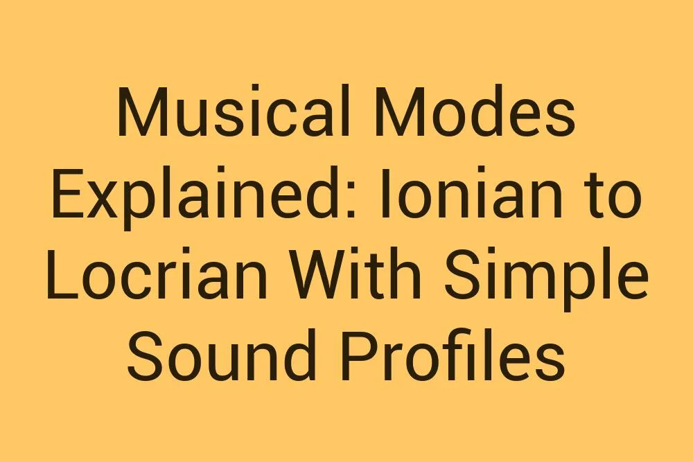 Musical Modes Explained Ionian To Locrian With Simple Sound Profiles